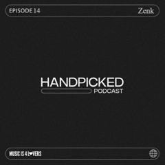 Handpicked // EP 14: Zenk
