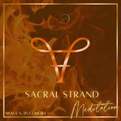 Sacral Strand Meditation & Attunement Audio - 5/25 cohort