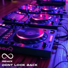 Dont Look Back (Remix)