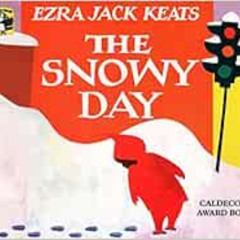 ACCESS KINDLE 💞 The Snowy Day by Ezra Jack Keats [EBOOK EPUB KINDLE PDF]