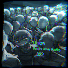 Realist Alive Radio 032: Uniow