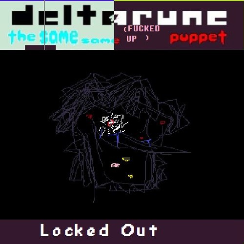 Locked Out [Deltarune The Same Same Puppet]