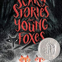 Get PDF 💙 Scary Stories for Young Foxes (Scary Stories for Young Foxes, 1) by  Chris