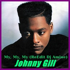 Johnny Gill - My, My, My  (ReEdit Dj Amine)