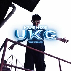 KUSHO'S UKG TOP PICKS