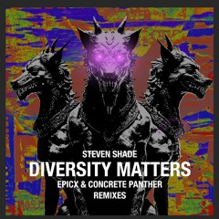 Steven Shade - Diversity Matters (Concrete Panther Remix)