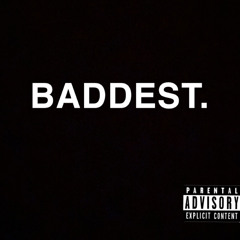 Baddest