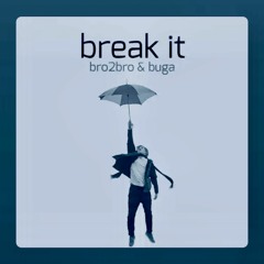bro2bro & Buga - BREAK iT (Original Extended Mix)