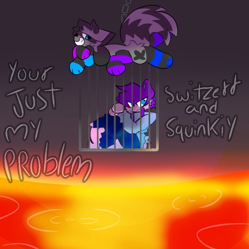 8. YOUR JUST MY PROBLEM [ RR ]