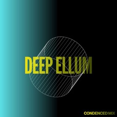 DEEP ELLUM (TECH AND DEEP HOUSE CONDENCED MIX) 2