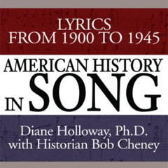 [FREE] KINDLE 💜 American History in Song: Lyrics from 1900 to 1945 by  Diane Hollowa