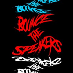 Bounce The Speakers I