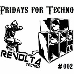 Revolta - Fridays For Techno #002