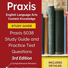 READ KINDLE PDF EBOOK EPUB Praxis English Language Arts Content Knowledge Study Guide