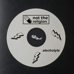 Not The Religion - Electrolyte