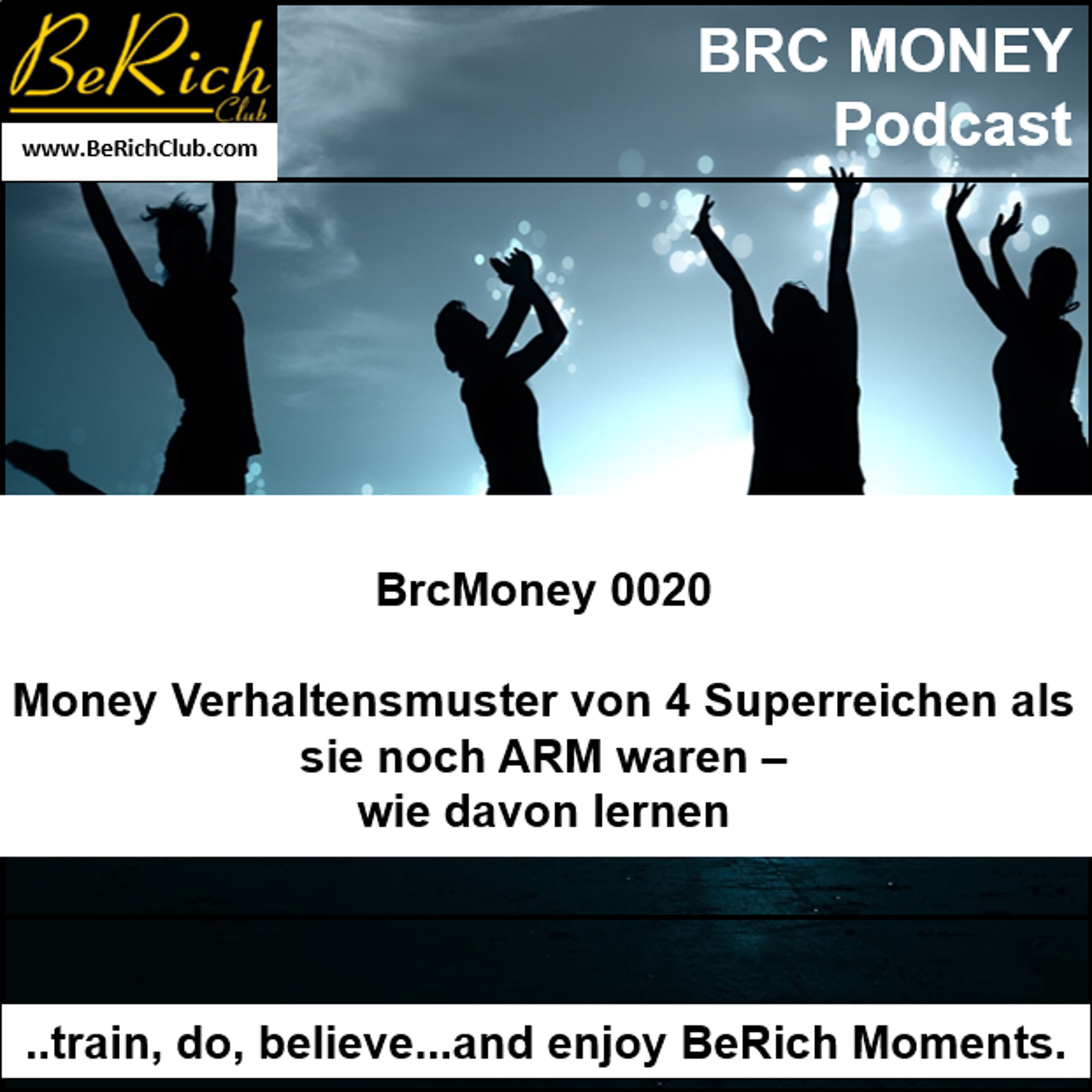 BrcMoney 0020 Money Verhaltensmuster von 4 Superreichen als sie noch ARM waren - wie davon lernen episode artwork