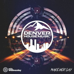 Makehersay - March 2023 - Mix Wednesday - DHM