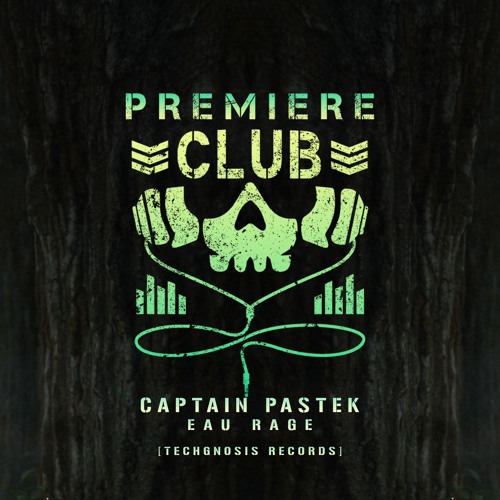 PREMIERE: Captain Pastek - Eau Rage [Techgnosis Records]
