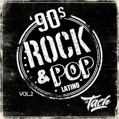 Mix Rock Pop Latino 90´s Vol.2