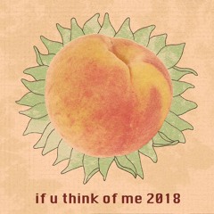 if u think of me 2018