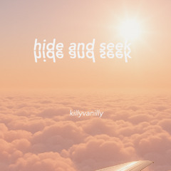 hide and seek - killyvanilly - LATEST RELEASE !!