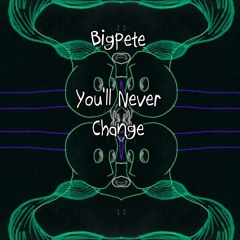 You'll Never Change