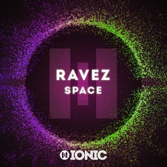Ravez - Space (Preview) [OUT NOW]