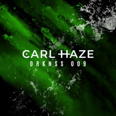 DRKNSS 009 – Carl Haze live mix at Rave Together The Loft, Austria -  2nd hour