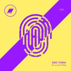 Eric Faria - It's A Love Thing_(exclusive bandcamp - 30 days)