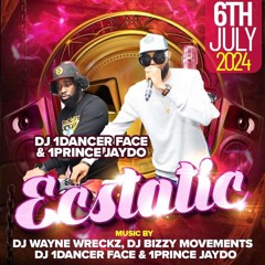 ECSTATIC 6TH JULY 2024 || CONTROLS @DJPRINCE__JAYDON MC @DANCER_FACE_OFFICIAL
