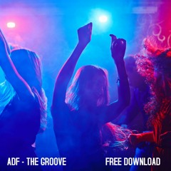 ADF - THE GROOVE (FREE DOWNLOAD)