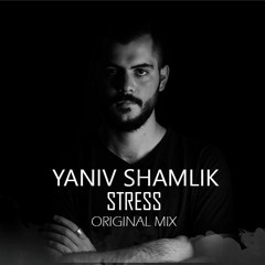 Yaniv Shamlik - Stress (Original Mix)