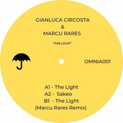 B1 - Gianluca Circosta - The Light (Marcu Rares Remix)(Preview)(OMNIA001 Only Vinyl)