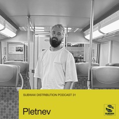 Subwax Distribution Podcast 31 - Pletnev