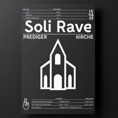 Soli Rave Opening - Predigerkirche 15.04.23