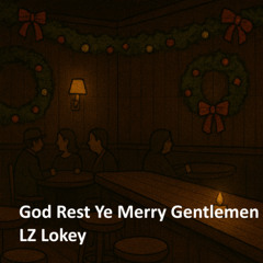 LZ LoKey - God Rest Ye Merry Gentlemen