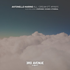 Premiere | Antonello Marino - All I Dream feat. MYNXY [3rd Avenue]