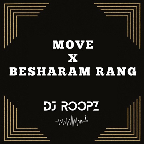 Move X Besharam Rang