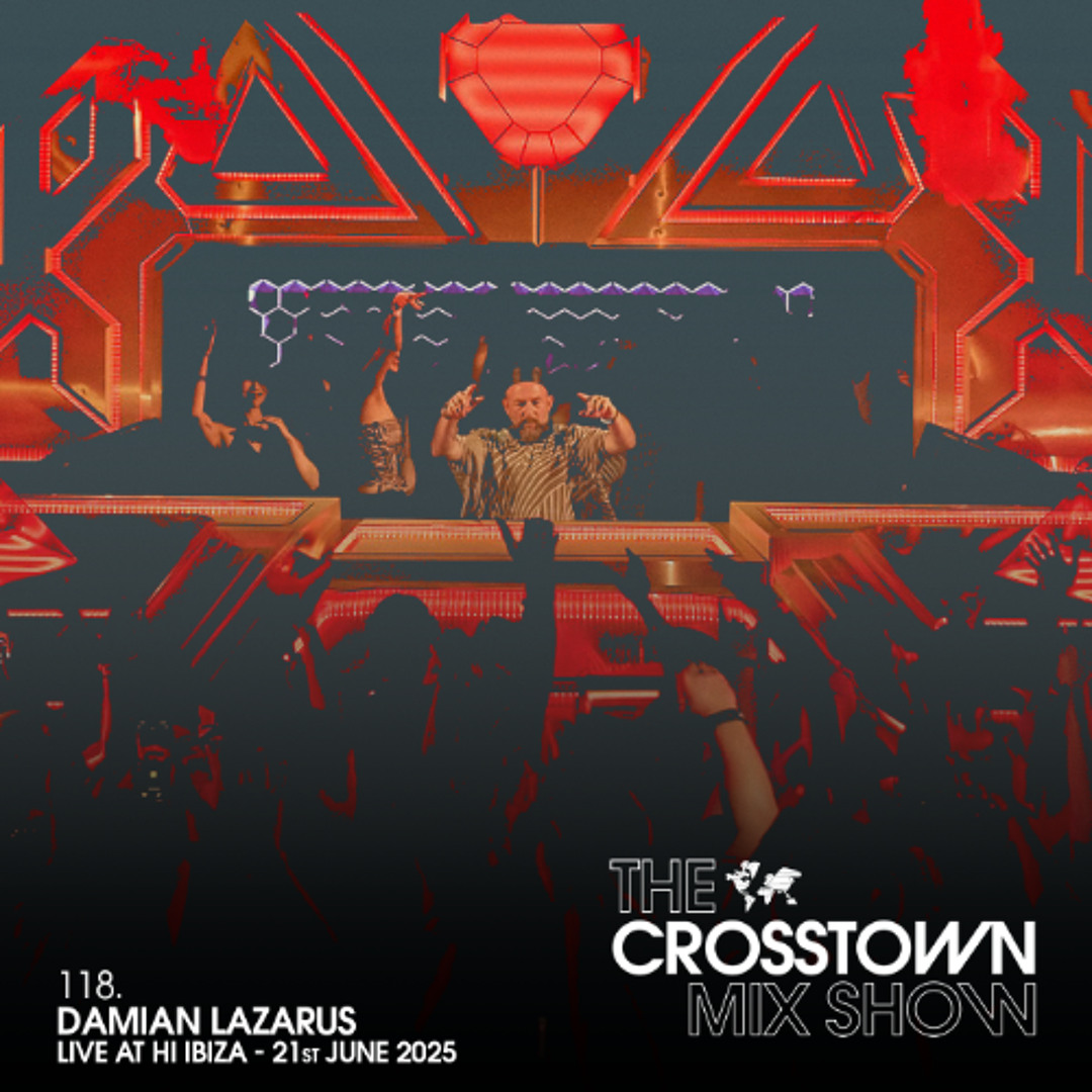 Stream The Crosstown Mix Show 118 - Damian Lazarus by Crosstown