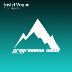 Javi d Vogue - Start Again [Progressive Vibes Music - PVM670]