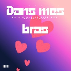 DJ D.A.M.S.77 DICE QSD ALEXA Dans mes bras 2025