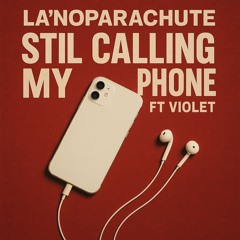 She_keep_calling_my_phone_Ft_Violet prodbywe$t