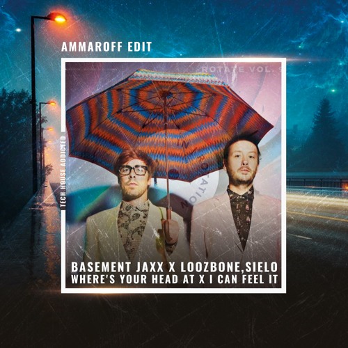 Basement Jaxx x LOOZBONE, Sielo - Where's Your Head At x I Can Feel It (Ammaroff Edit)