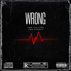 YMM KULTURE - WRONG (feat. YMM SADBOY)