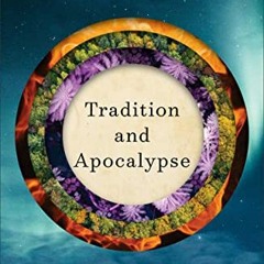 [READ] [KINDLE PDF EBOOK EPUB] Tradition and Apocalypse: An Essay on the Future of Ch