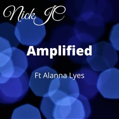 NickJC Amplified AAP featuring Alanna Lyes