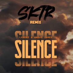 LXRENZ & ANGUS JAMES - SILENCE (SKTR REMIX)