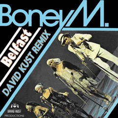 Boney M - Belfast (David Kust Radio Remix)