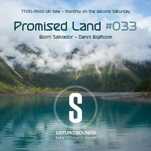 Promised Land 033 - 08/10/2024 - Bjorn Salvador & Danni Bigroom - Saturo Sounds