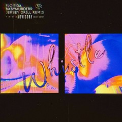 babymurderr, Flo Rida  - Whistle (Jersey club/Drill Remix)